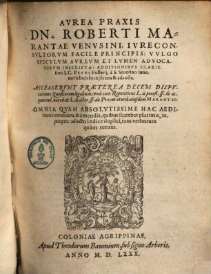Aurea praxis ... vulgo speculum aureum et lumen advocatorum inscripta : additionibus Petri Follerii ... adaucta