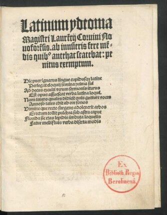 Latinum ydeoma || Magistri Laurentij Coruini No||uoforensis. ab innumeris fere men||dis quibus antehac scatebat: pe||nitus exemptum ... ||