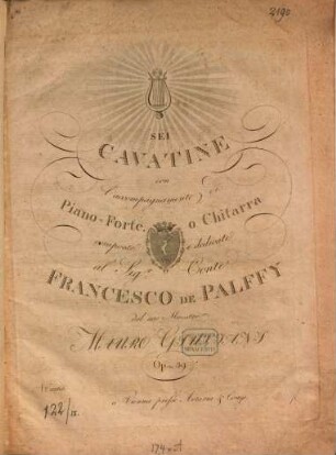 Sei cavatine : con l'accompagnamento di piano-forte, o chitarra ; op. 39 ; composte e dedicate al sigr. conte Francesco de Palffy dal suo maestro