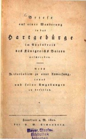 Briefe auf einer Wanderung in das Hartgebürge im Rheinkreis des Königreichs Baiern geschrieben : Nebst Materialien zu einer Anweisung jenes und seine Umgebung zu bereisen