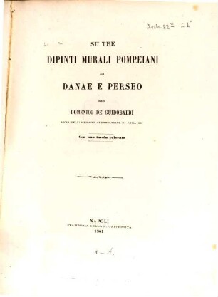Su tre dipinti murali Pompeiani di Danae e Perseo : Con 1 tav. colorata