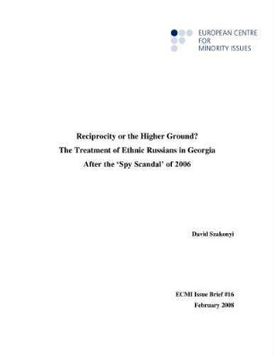 Reciprocity or the higher ground? : the treatment of ethnic Russians in Georgia after the "Spy Scandal" of 2006