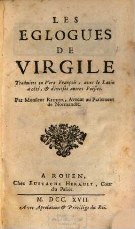 Les Eclogues de Virgile : traduites en vers françois avec le latin à côté, et diverses autres poësies