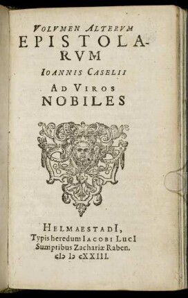 Volumen Alterum Epistolarum Joannis Caselii Ad Viros Nobiles
