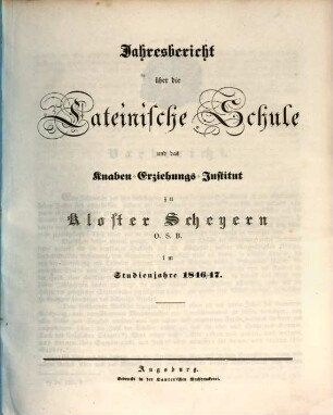 Jahres-Bericht der vollständigen Lateinschule im Erzbischöflichen Knabenseminare zu Scheyern : im Studienjahre .... 1846/47