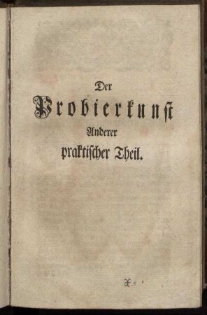 Der Probierkunst Anderer praktischer Theil.