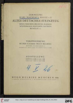 Sammlung Karl Haenert †, Halle a. S. - altes deutsches Steinzeug : Köln, Frechen, Siegburg, Raeren, Westerwald, Kreussen, Sachsen, Bunzlau etc.; Versteigerung in der Galerie Hugo Helbing, München: Dienstag, den 4. Mai 1926