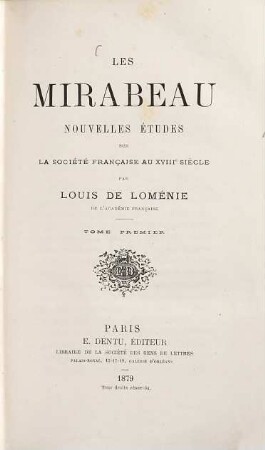 Les Mirabeau : nouvelles études sur la société française au XVIIIe siècle, 1
