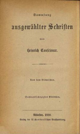 Sammlung ausgewählter Schriften : aus dem Vlämischen. 66, Die Wahl des Herzens : historische Erzählung