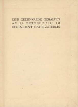 Worte zum Gedächtnis an Josef Kainz : eine Gedenkrede gehalten am 22. Oktober 1910 im Deutschen Theater zu Berlin