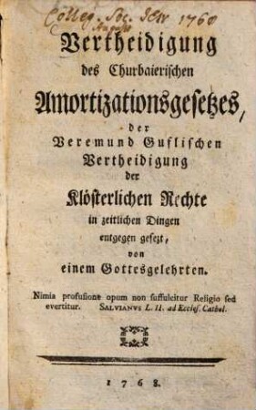 Vertheidigung des Churbaierischen Amortizationsgesetzes, der Veremund Guflischen Vertheidigung der Klösterlichen Rechte in zeitlichen Dingen entgegen gesezt