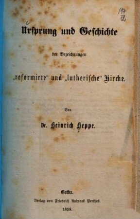 Ursprung und Geschichte der Bezeichnungen 'reformierte' und 'lutherische' Kirche