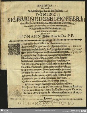Exeqvias Viri-Juvenis Nobilissimi pariter ac Doctissimi, Domini Sigismundi Gsellhofferi, Uratislaviensis, Philosophiae & Medicinae Cultoris ...