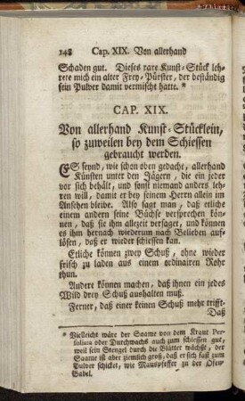 Cap. XIX. Von allerhand Kunst-Stücklein, so zuweilen bey dem Schiessen gebraucht werden.
