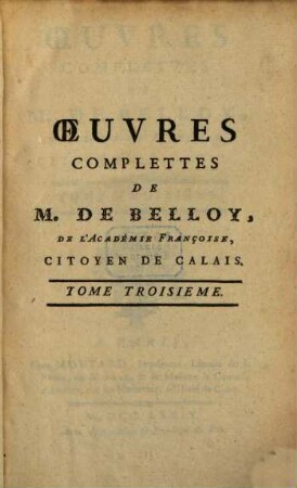 Oeuvres Complettes De M. De Belloy, De L'Académie Françoise, Citoyen De Calais. 3