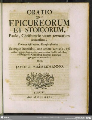 Oratio Qua Epicureorum Et Stoicorum, Paulo, Christum in vitam revocatum annuntianti ...