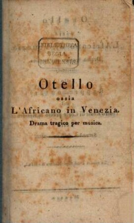 Otello ossia l'Africano di Venezia : dramma tragico = Othello oder der Afrikaner von Venedig