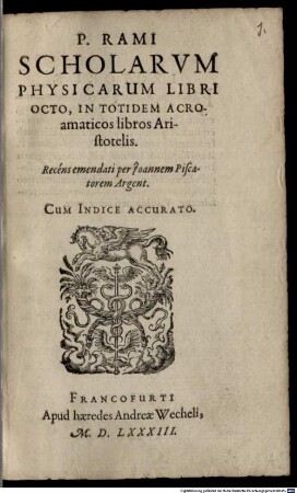 P. Rami scholarum physicarum libri 8 : in totidem acroamaticos libros Aristotelis