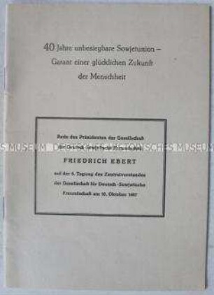 Sonderdruck der Rede von Ebert auf Tagung des Zentralvorstandes der DSF über politische und wirtschaftliche Entwicklung der UdSSR, in Vorbereitung des 40. Jahrestages der Oktoberrevolution