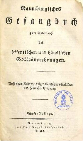 Naumburgisches Gesangbuch zum Gebrauch bei öffentlichen und häuslichen Gottesverehrungen : nebst einem Anhange einiger Gebete