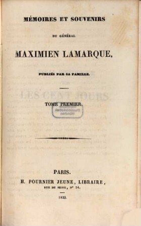 Mémoires et souvenirs du général Maximien Lamarque : publiés par sa famille, 1