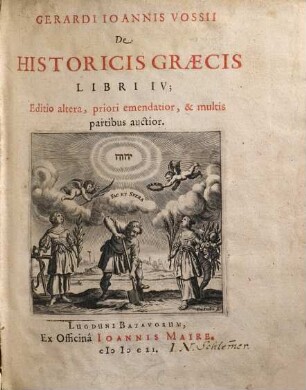 Gerardi Ioannis Vossii De Historicis Græcis : Libri IV