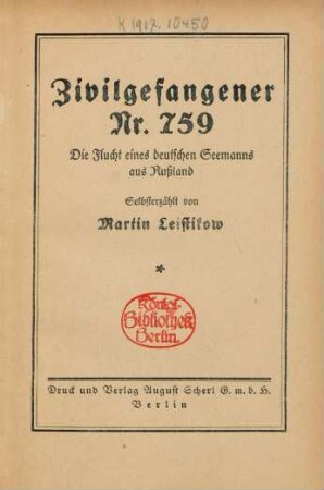 Zivilgefangener Nr. 759 : die Flucht eines deutschen Seemanns aus Rußland