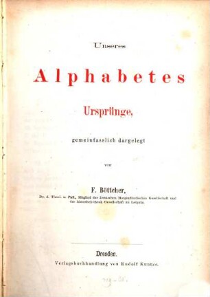 Unseres Alphabetes Ursprünge, gemeinfasslich dargelegt