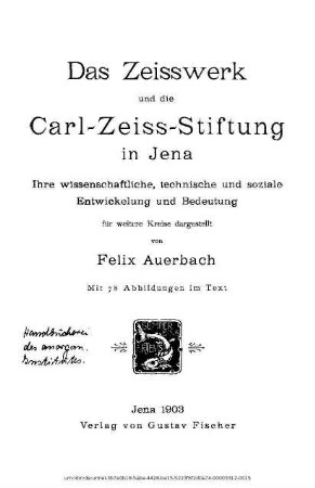 Das Zeisswerk und die Carl-Zeiss-Stiftung in Jena : ihre wissenschaftliche, technische und soziale Entwicklung und Bedeutung für weitere Kreise
