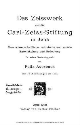 Das Zeisswerk und die Carl-Zeiss-Stiftung in Jena : ihre wissenschaftliche, technische und soziale Entwicklung und Bedeutung für weitere Kreise