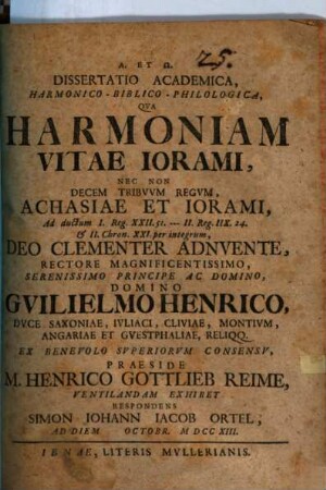 Diss. acad., harmon.-bibl.-philol. qua Harmoniam Vitae Iorami, Nec Non Decem Tribuum Regum, Achasiae et Iorami, ...