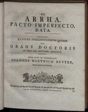 De Arrha, Pacto Imperfecto, Data / ... Pro Gradu Doctoris Ad Diem XXX. Septembr. MDCCXLVII. Disserit ... Ioannes Hartwich Reuter, Megapolitanus.