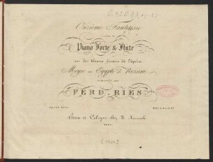 Onzième Fantaisie pour le Piano Forte & Flûte sur des thèmes favoris de l'opéra: Moyse en Egypte de Rossini : Op: 133. No. II