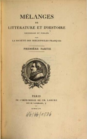 Mélanges de littérature et d'histoire recueillis et publiés par la Société des Bibliophiles François, 1