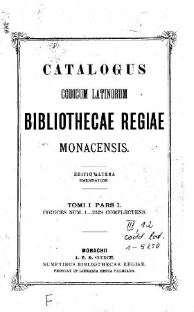 Catalogus codicum latinorum Bibliothecae Regiae Monacensis. 1,1, Codices num. 1 - 2329 complectens