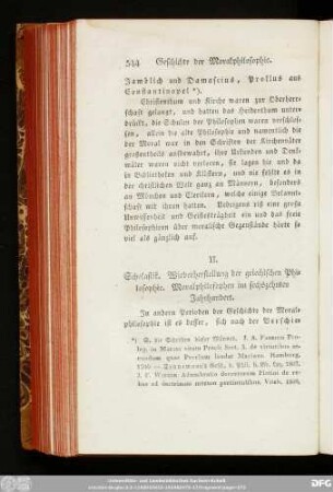 II. Scholastik. Wiederherstellung der griechischen Philosophie. Moralphilosophen im sechszehnten Jahrhundert.