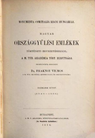 Magyar Országgyülési emlékek : Történeti bevezetésekkel, 3. (1546 - 1556)