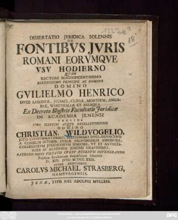 Dissertatio Jvridica Solennis De Fontibvs Jvris Romani Eorvmqve Vsv Hodierno