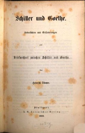 Schiller und Goethe : Uebersichten und Erläuterungen zum Briefwechsel zwischen Schiller und Goethe