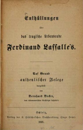 Enthüllungen über das tragische Lebensende Ferdinand Lasalleś : Auf Grund authentischer Belege dargestellt