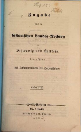 Zugabe zu den historischen Landes-Rechten in Schleswig und Holstein, betreffend das Zusammenbleiben der Herzogthümer