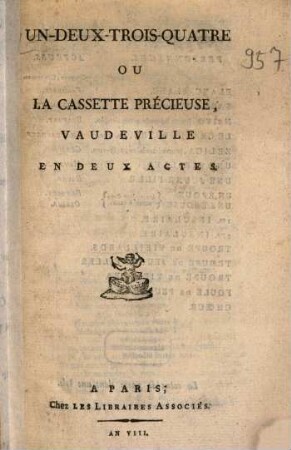 Un-deux-trois-quatre, ou la cassette précieuse : Vaudeville en 2 actes