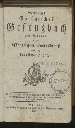 Verbessertes Gothaisches Gesangbuch zum Gebrauch beym öffentlichen Gottesdienst und bey häuslicher Andacht