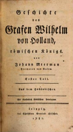 Geschichte des Grafen Wilhelm von Holland, römischen Königs. 1