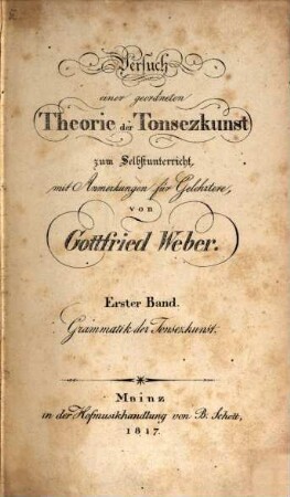 Versuch einer geordneten Theorie der Tonsezkunst zum Selbstunterricht : mit Anmerkungen für Gelehrtere, 1. Grammatik der Tonsezkunst