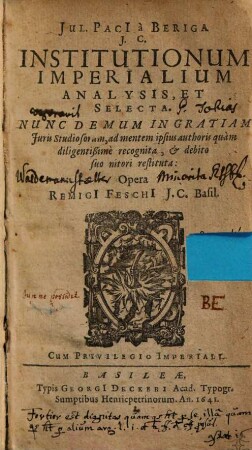 Jul. Paci à Beriga J. C. Institutionum Imperialium Analysis, et Selecta