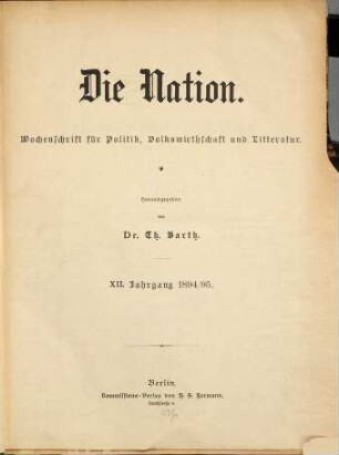 Die Nation : Wochenschrift für Politik, Volkswirtschaft und Literatur. 12. 1894/95