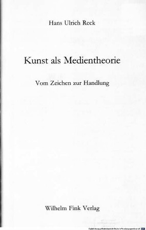 Kunst als Medientheorie : vom Zeichen zur Handlung
