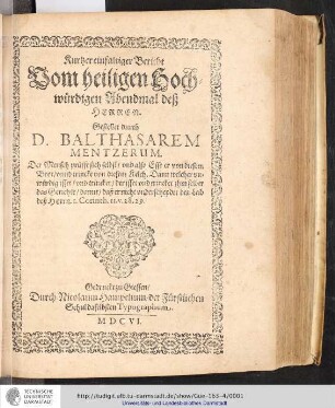 Kurtzer einfaltger Bericht Vom heiligen Hochwürdigen Abendmal deß Herren / Gestellet durch D. Balthasarem Mentzerum ...