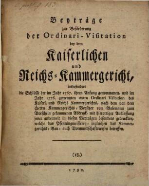 Beyträge zur Beförderung der Ordinari-Visitation bey dem Kaiserlichen und Reichs-Kammergericht. 18, 18. 1792
